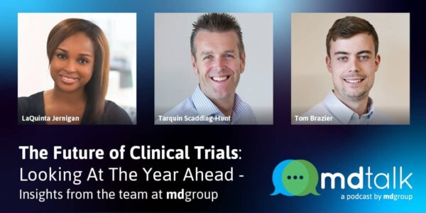 Images of LaQuinta, Tarquin and Tom, image reads The Future Of Clinical Trials - Looking At The Year Ahead